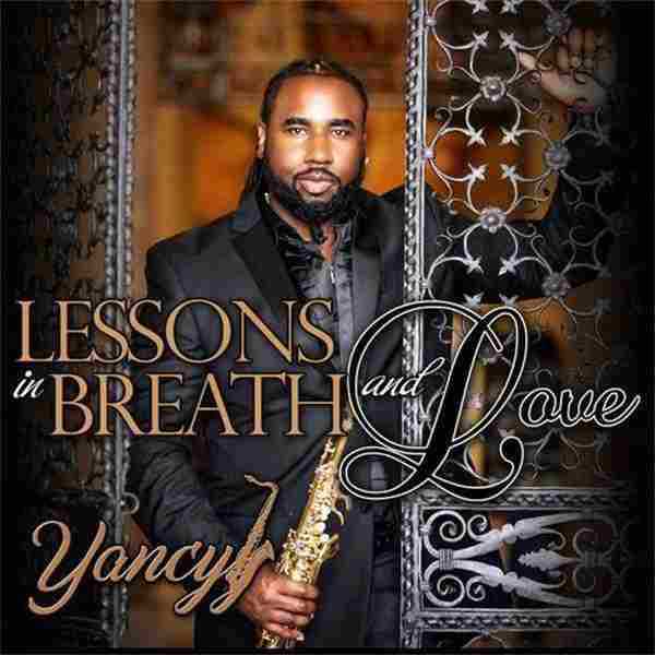 【爵士萨克斯】Yancyy-2021-LessonsInBreathAndLove(FLAC)