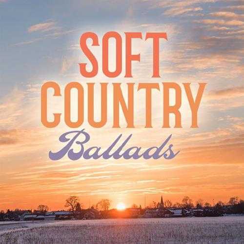 【乡村蓝调(H)】VA-2023-SoftCountryBallads(FLAC)